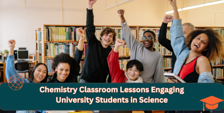 Chemistry Classroom Lessons Engaging University Students in Science
